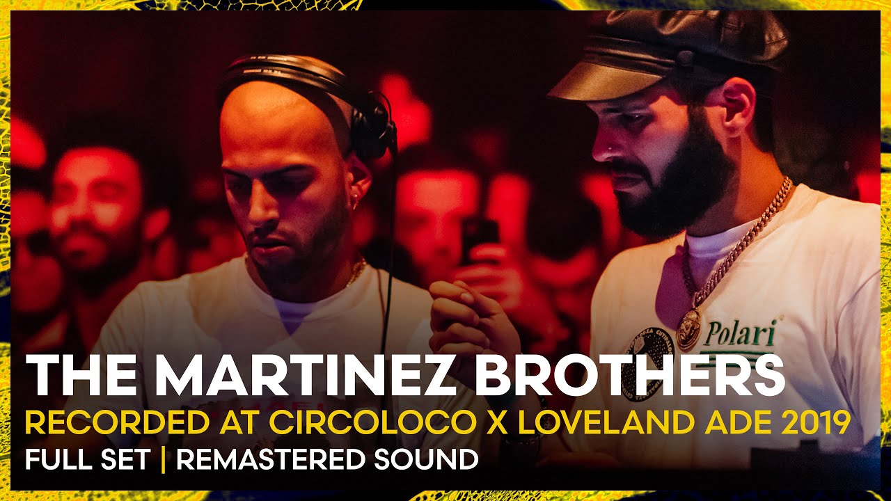 The Martinez Brothers @ Circoloco x Loveland 2019