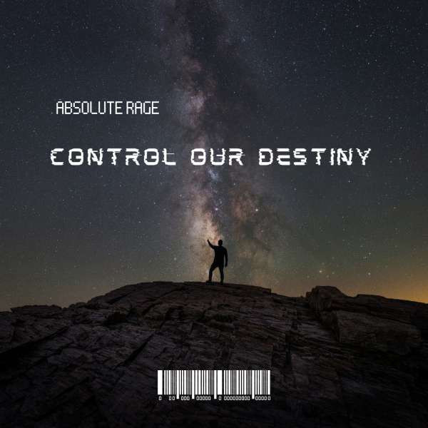 Absolute Rage - Control Our Destiny